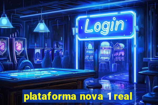 plataforma nova 1 real